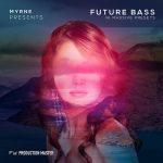 future bass presets by myrne and production master